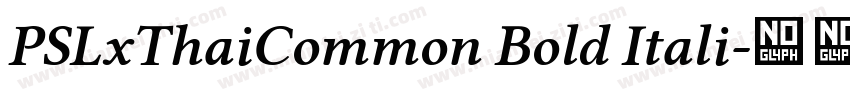 PSLxThaiCommon Bold Itali字体转换